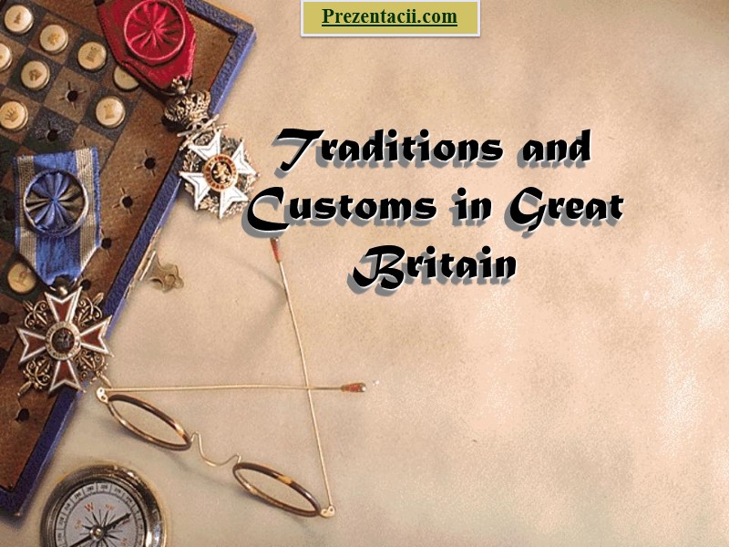 Traditions and  Customs in Great Britain Prezentacii.com